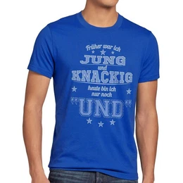 T-Shirt Frher Jung und Knackig heute nur Funshirt Spruch shirt Fun Gag