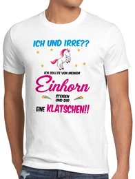 T-Shirt ICH und IRRE? Einhorn absteigen klatschen Einhrner Fun Spruch