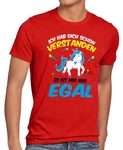 style3 T-Shirt Ich hab dich schon verstanden nur egal Einhorn Fun Spruch Rot/Dunkelrot
