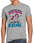 style3 T-Shirt Ich hab dich schon verstanden nur egal Einhorn Fun Spruch Grau/Hellgrau/Schwarz/Rosa/Dunkelgrau