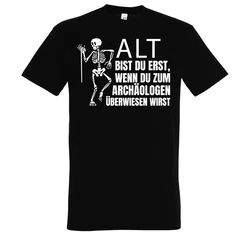 Youth Designz T-Shirt ALT BIST DU ERST BEIM ARCHOLOGEN Herren Shirt Schwarz