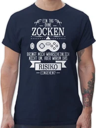 T-Shirt Ein Tag ohne Zocken Nerd Geschenke