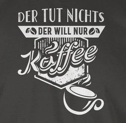 Shirtracer T-Shirt Der tut nichts Der will nur Kaffee Lila/Braun/Türkis/Dunkelbraun
