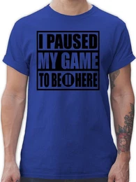 T-Shirt I paused my game to be here - schwarz Nerd Geschenke