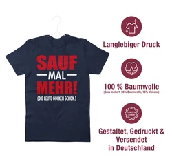Shirtracer T-Shirt Sauf mal mehr - Die Leute gucken schon Party & Alkohol Dunkelblau/Grün/Blau/Dunkelgrün