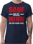 Shirtracer T-Shirt Sauf mal mehr - Die Leute gucken schon Party & Alkohol Dunkelblau/Grün/Blau/Dunkelgrün