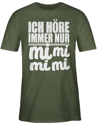 Shirtracer T-Shirt Ich höre immer nur mi mi mi - Sprüche Statement mit Spruch weiß