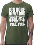 Shirtracer T-Shirt Ich höre immer nur mi mi mi - Sprüche Statement mit Spruch weiß