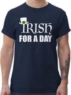 Shirtracer T-Shirt Irish for a day St. Patricks Day