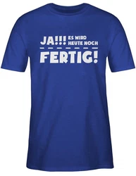 Shirtracer T-Shirt Ja es wird heute noch fertig Sprüche Statement mit Spruch Blau/Lila/Schwarz