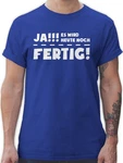 Shirtracer T-Shirt Ja es wird heute noch fertig Sprüche Statement mit Spruch Blau/Lila/Schwarz