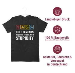 Shirtracer T-Shirt Sarcasm - the elements required to deal with stupidity Grün