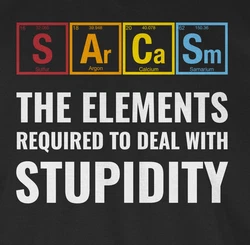 Shirtracer T-Shirt Sarcasm - the elements required to deal with stupidity Grün