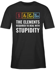 Shirtracer T-Shirt Sarcasm - the elements required to deal with stupidity Grün
