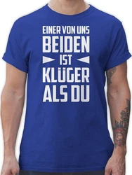 Shirtracer T-Shirt Einer von uns beiden ist Klüger als Du Statement mit Spruch weiß