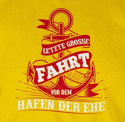 Shirtracer T-Shirt Letzte große Fahrt vor dem Hafen der Ehe JGA Männer Gelb/Grau/Rot/Gold
