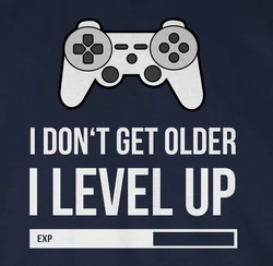 Shirtracer T-Shirt I don't get older I Level up Geburtstag Geschenk Dunkelgrau/Grau/Rot/Silber/Dunkelblau/Braun/Blau