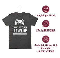 Shirtracer T-Shirt I don't get older I Level up Geburtstag Geschenk Dunkelgrau/Grau/Rot/Schwarz/Silber/Braun
