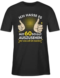 Shirtracer T-Shirt Ich hasse es mit sechzig so gut auszusehen 60. Geburtstag Dunkelgrau/Schwarz/Rosa/Gelb/Creme