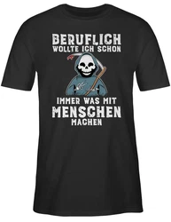 Shirtracer T-Shirt Beruflich wollte ich schon immer was mit Menschen machen Sprüche Statement mit Spruch weiß