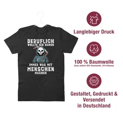 Shirtracer T-Shirt Beruflich wollte ich schon immer was mit Menschen machen Sprüche Statement mit Spruch weiß