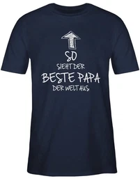 T-Shirt So sieht der beste Papa der Welt aus Papa