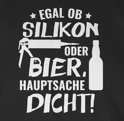 Shirtracer T-Shirt Egal ob Silikon oder Bier Hauptsache Dicht Sprüche Statement mit Spruch Schwarz/Grau