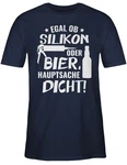 Shirtracer T-Shirt Egal ob Silikon oder Bier Hauptsache Dicht Sprüche Statement mit Spruch Dunkelblau/Grau