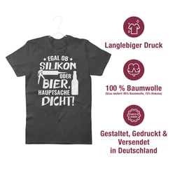 Shirtracer T-Shirt Egal ob Silikon oder Bier Hauptsache Dicht Sprüche Statement mit Spruch Grau/Schwarz/Dunkelgrau