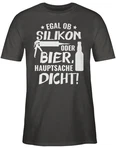 Shirtracer T-Shirt Egal ob Silikon oder Bier Hauptsache Dicht Sprüche Statement mit Spruch Grau/Schwarz/Dunkelgrau