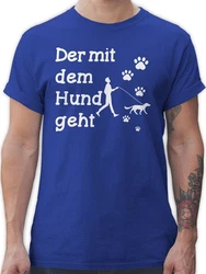 Shirtracer T-Shirt Der mit dem Hund geht Pfoten Sprüche Statement mit Spruch Dunkelblau/Blau/Grau