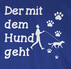Shirtracer T-Shirt Der mit dem Hund geht Pfoten Sprüche Statement mit Spruch Dunkelblau/Blau/Grau