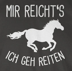 Shirtracer T-Shirt Mir reichts ich geh Reiten Geschenk Pferde Pferdemädchen Pferdel Pferd Schwarz/Dunkelrot/Silber/Grau/Beige