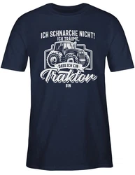 Shirtracer T-Shirt Ich schnarche nicht ich trume dass ich ein Traktor bin weiß