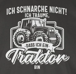 Shirtracer T-Shirt Ich schnarche nicht ich trume dass ich ein Traktor bin weiß