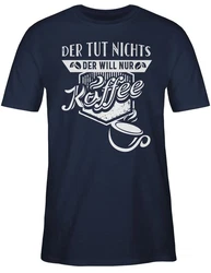 Shirtracer T-Shirt Der tut nichts Der will nur Kaffee Dunkelblau/Türkis