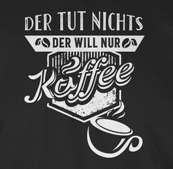 Shirtracer T-Shirt Der tut nichts Der will nur Kaffee Lila/Türkis/Braun/Dunkelbraun