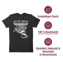 Shirtracer T-Shirt Der tut nichts Der will nur Kaffee Lila/Türkis/Braun/Dunkelbraun