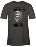 Shirtracer T-Shirt So viele Idioten und nur eine Sense - Sprüche Statement mit Spruch Schwarz