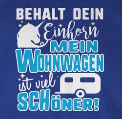 Shirtracer T-Shirt Behalt dein Einhorn Mein Wohnwagen ist schöner Hobby Outfit Blau/Hellblau/Lila