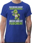 Shirtracer T-Shirt Ich werde nicht aufgeben aber die ganze Zeit fluchen! - Sprche Statement Grün/Neonfarben/Grau/Blau/Gelb/Türkis