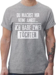 T-Shirt Du machst mir keine Angst - Ich habe 2 Tchter Papa