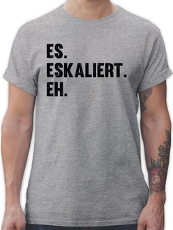 Shirtracer T-Shirt Es eskaliert eh Party & Alkohol Herren Shirtracer T-Shirt Es eskaliert eh Party & Alkohol Herren