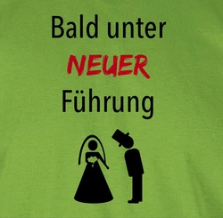 Shirtracer T-Shirt Bald unter neuer Führung JGA Männer Neonfarben/Grün/Gelb