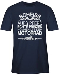 T-Shirt Schei aufs Pferd echte Prinzen kommen mit dem Motorrad Motorrad Biker