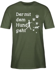 Shirtracer T-Shirt Der mit dem Hund geht Pfoten Sprüche Statement mit Spruch Dunkelgrün/Grün