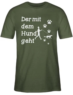 Shirtracer T-Shirt Der mit dem Hund geht Pfoten Sprüche Statement mit Spruch Dunkelgrün/Grün Shirtracer T-Shirt Der mit dem Hund geht Pfoten Sprüche Statement mit Spruch Dunkelgrün/Grün