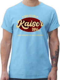 T-Shirt Das ist ein Kaiser Ding - Kaiserding Schlager Party Outfit