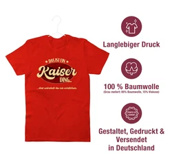Shirtracer T-Shirt Das ist ein Kaiser Ding Schlager Party Outfit Dunkelrot/Rot
