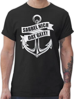 Shirtracer T-Shirt Sabbel nich dat geit!